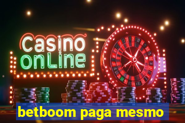 betboom paga mesmo